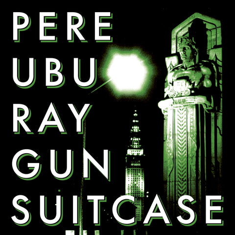 Pere Ubu - Raygun Suitcase