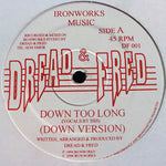 Dread & Fred - Down Too Long/Creative