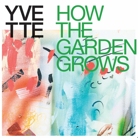 YVETTE - How The Garden Grows