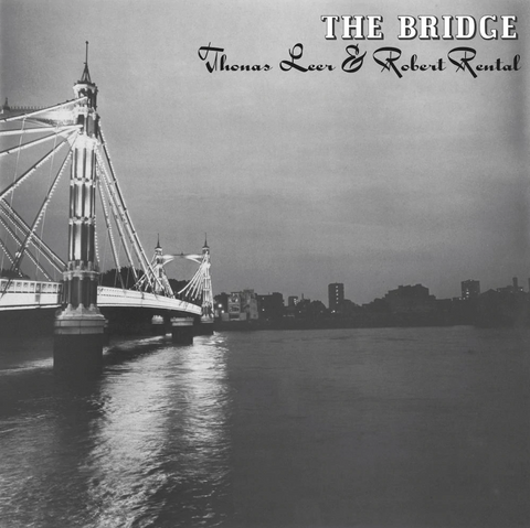 Thomas Leer & Robert Rental - The Bridge