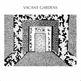 Vacant Gardens - Field Of Vines/He Moves Through