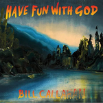 Bill Callahan - Have Fun With God