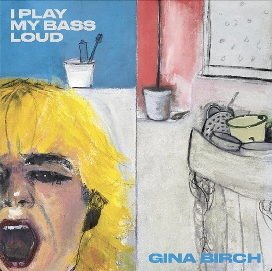 Gina Birch - I Play My Bass Loud - South