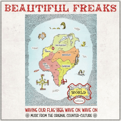 Various - Beautiful Freaks - Waving Our Flag High, Wave On, Wave On: Music From The Original Counter Culture