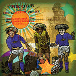 The Orb Feat. Lee Scratch Perry	- Upsetter At The Starhouse