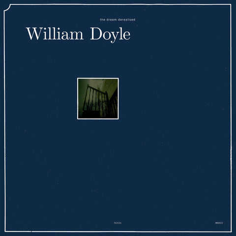 William Doyle - The Dream Derealised