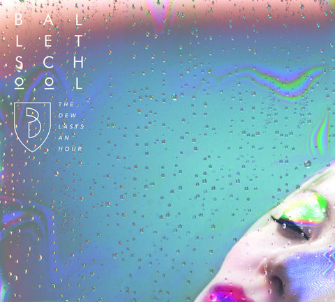 Ballet School - The Dew Lasts An Hour-CD-South