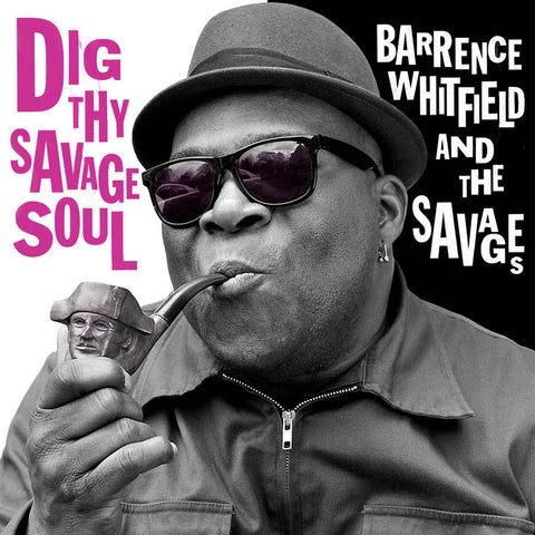 Barrence Whitfield & The Savages - Dig Thy Savage Soul-Vinyl LP-South