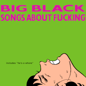 Big Black - Songs About Fucking-Vinyl LP-South