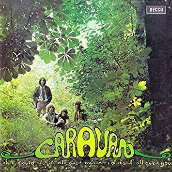 Caravan - If I Could Do It All Again, I'd Do It All Over You