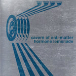 Cavern Of Anti-Matter - Hormone Lemonade-LP-South