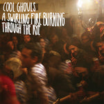 Cool Ghouls - A Swirling Fire Burning Through The Rye-Vinyl LP-South