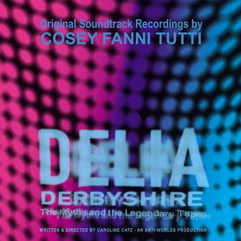 Cosey Fanni Tutti - Original Soundtrack Recordings from the film Delia Derbyshire: The Myths And The Legendary Tapes