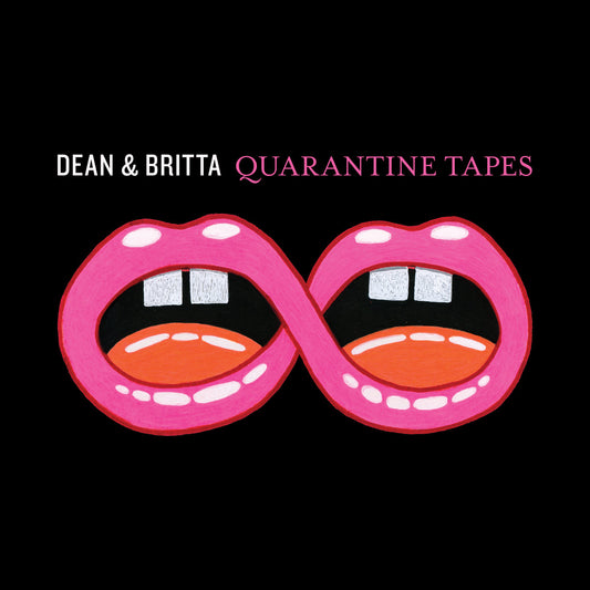 Dean & Britta - Quarantine Tapes - South