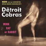 Detroit Cobras - Mink, Rat Or Rabbit-LP-South