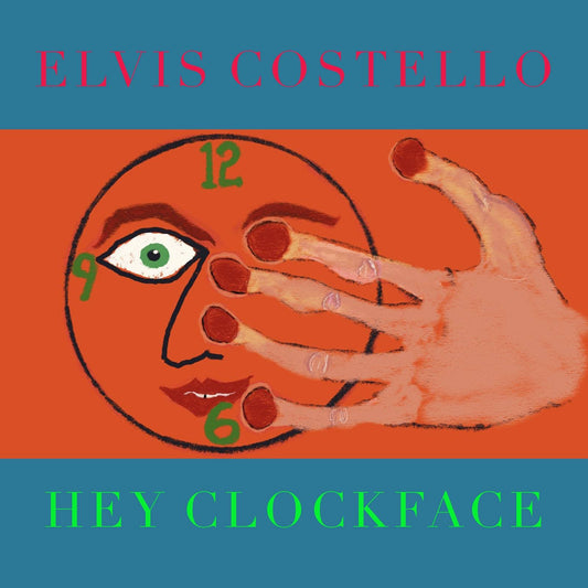Elvis Costello - Hey Clockface - South