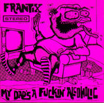 Frantix - My Dad's A Fuckin Alcoholic-Vinyl LP-South