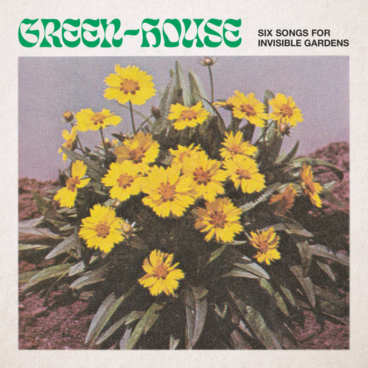 Green-House - Six Songs For Invisible Gardens - South