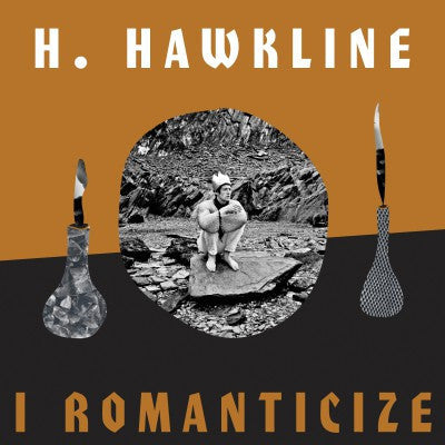 H.Hawkline - I Romanticize-LP-South
