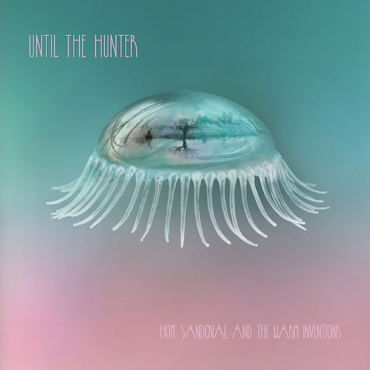 Hope Sandoval & The Warm Inventions - Until The Hunter-CD-South