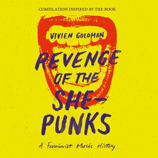 Various - Revenge of the She-Punks - A Feminist Music History Compilation Inspired by the Book by Vivien Goldman - South
