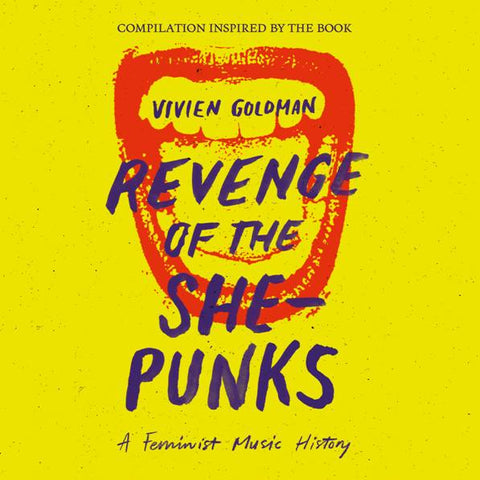 Various - Revenge of the She-Punks - A Feminist Music History Compilation Inspired by the Book by Vivien Goldman