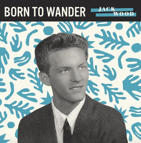 Jack Wood - Born To Wander-7"-South