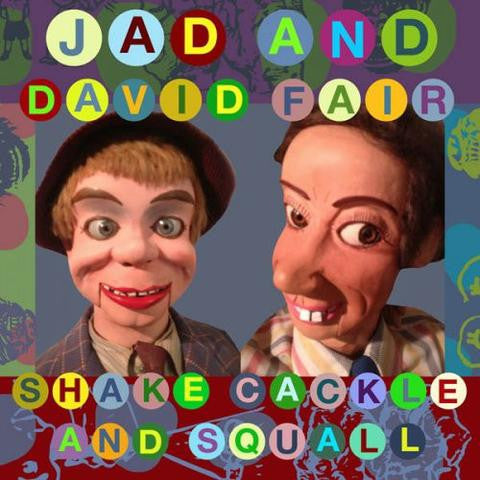 Jad & David Fair - Shake, Cackle And Squall-CD-South