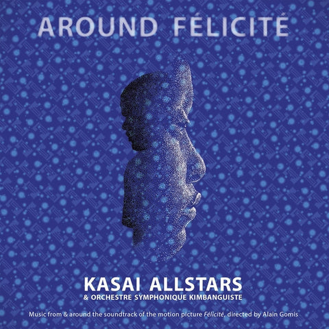 Kasai Allstars & Orchestre Symphonique Kimbanguiste - Around Felicite-LP-South