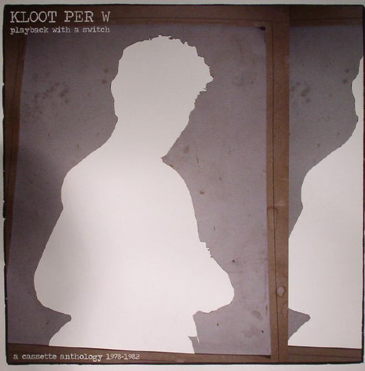 Kloot Per W - Playback With A Switch-LP-South