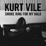 Kurt Vile - Smoke Rings For My Halo