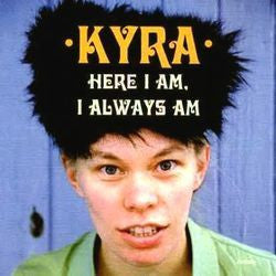 Kyra - Here I Am, I Always Am-LP-South