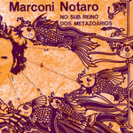 Marconi Notaro - No Sub Reino Dos Metazoarios