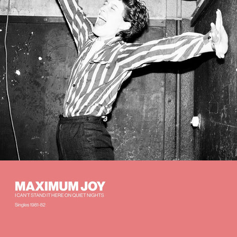 Maximum Joy - I Can't Stand It Here On Quiet Nights: Singles 1981-82-LP-South