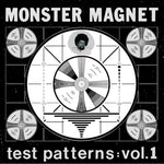 Monster Magnet - Test Patterns Vol.1