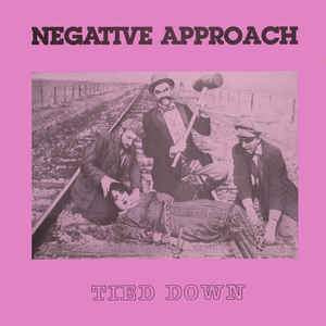 Negative Approach - Tied Down - South