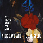 Nick Cave & The Bad Seeds - No More Shall We Part-Vinyl LP-South