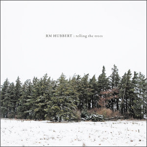 RM Hubbert - Telling The Trees-LP-South