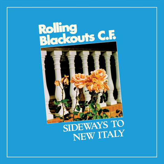 Rolling Blackouts Coastal Fever - Sideways To New Italy - South