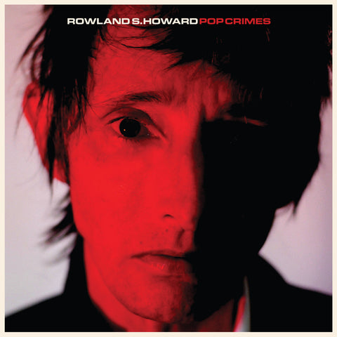 Rowland S Howard - Pop Crimes