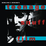 Rowland S Howard - Teenage Snuff Film