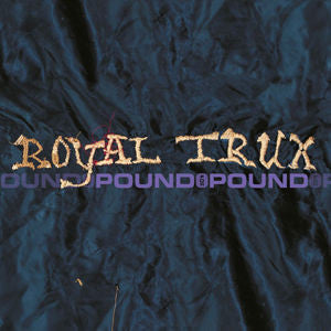 Royal Trux - Pound For Pound-LP-South
