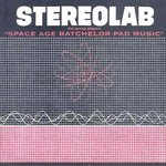 Stereolab - The Groop Played Space Age Bachelor Pad Music-LP-South