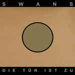 Swans - Die Tür Ist Zu-LP-South