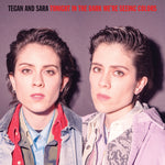 Tegan And Sara - Tonight We’re In The Dark Seeing Colors