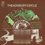 The Advisory Circle - From Out Here-LP-South