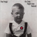 The Frogs - It's Only Right And Natural-LP-South