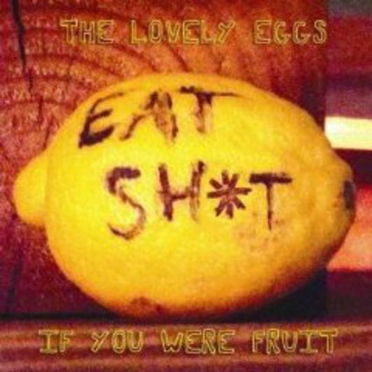 The Lovely Eggs - If You Were Fruit-LP-South