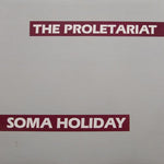 The Proletariat - Soma Holiday-LP-South