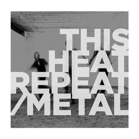 This Heat - Repeat/Metal-LP-South